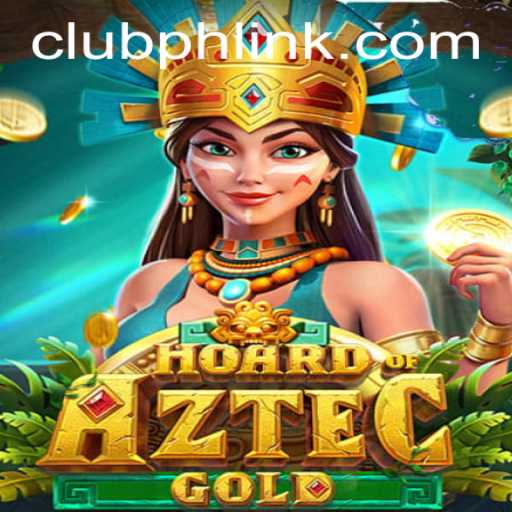 Unveiling the Thrills of 'HoardofAztecgold' in the Clubph Community